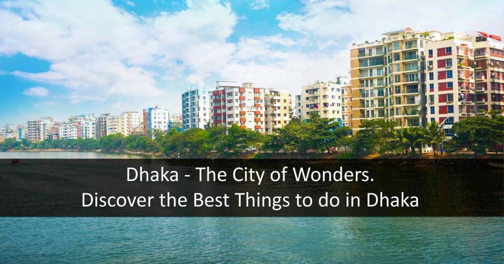 Best things to do in Dhaka city