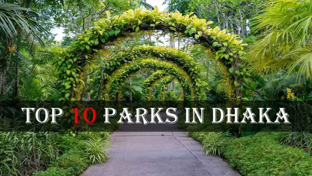 Top 10 Parks in Dhaka