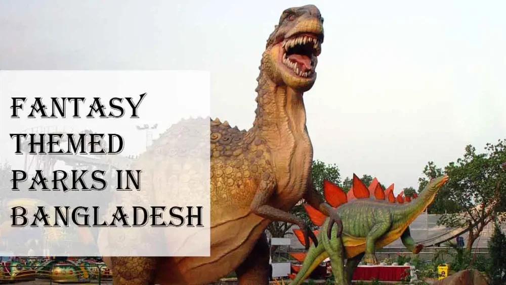 Fantasy themed parks in Bangladesh